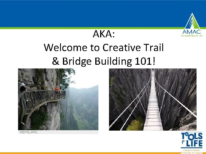 AKA: Welcome to Creative Trail & Bridge Building 101! 