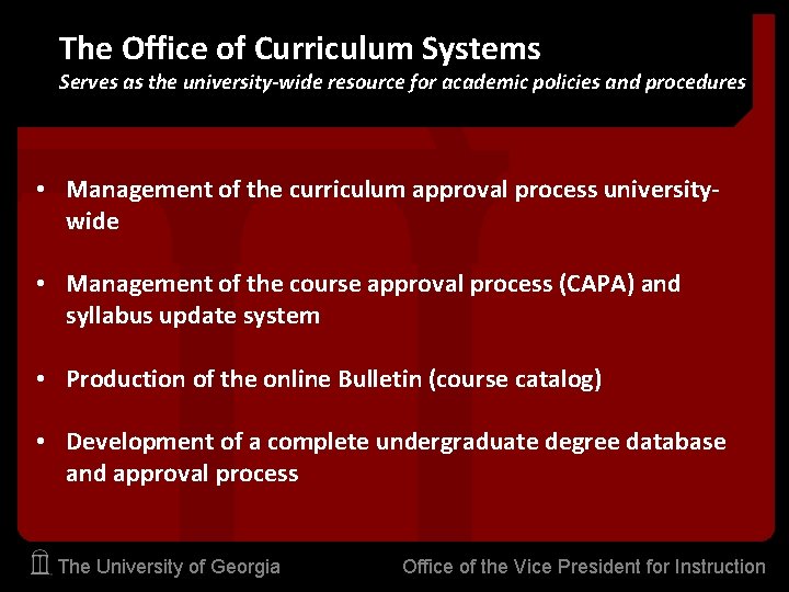 The Office of Curriculum Systems Serves as the university-wide resource for academic policies and
