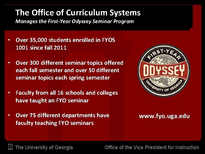 The Office of Curriculum Systems Manages the First-Year Odyssey Seminar Program • Over 35,