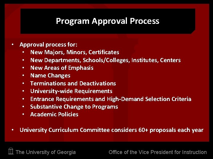 Program Approval Process • Approval process for: • New Majors, Minors, Certificates • New
