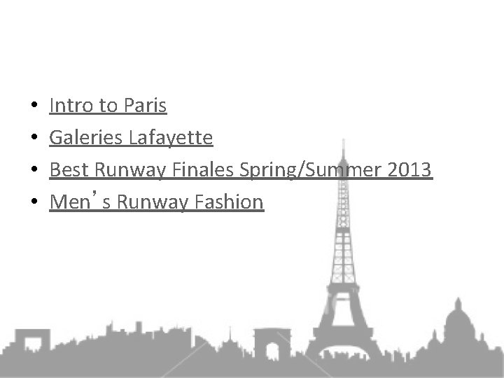  • • Intro to Paris Galeries Lafayette Best Runway Finales Spring/Summer 2013 Men’s