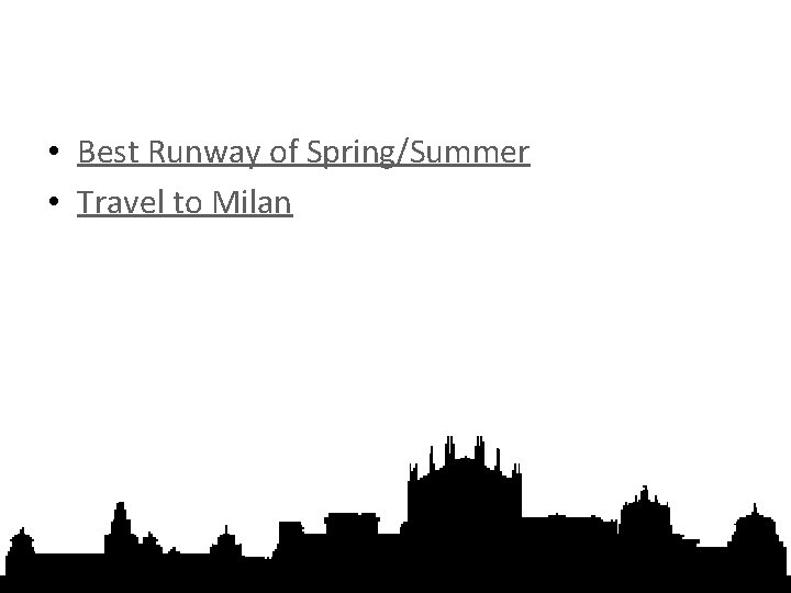  • Best Runway of Spring/Summer • Travel to Milan 