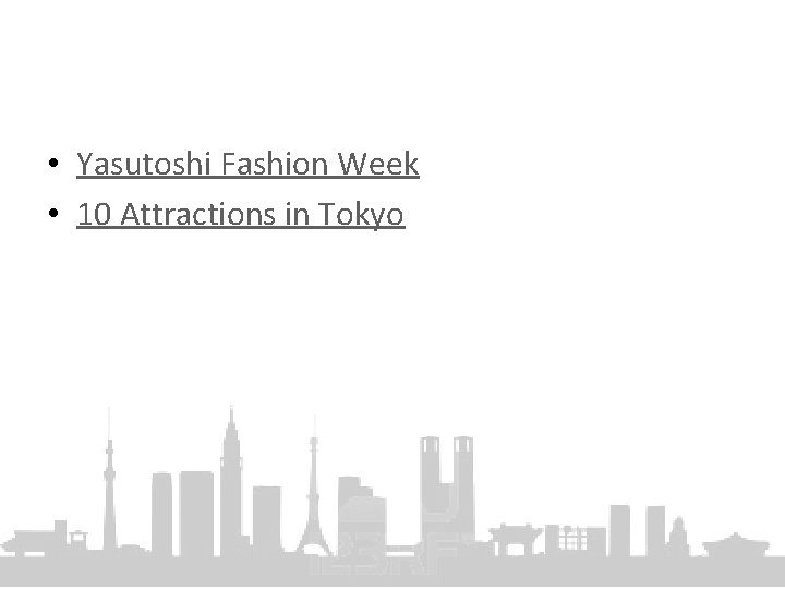  • Yasutoshi Fashion Week • 10 Attractions in Tokyo 