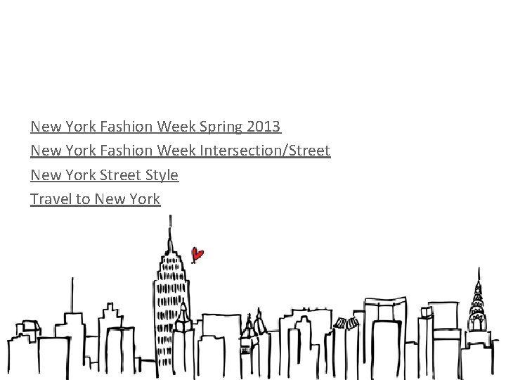 New York Fashion Week Spring 2013 New York Fashion Week Intersection/Street New York Street