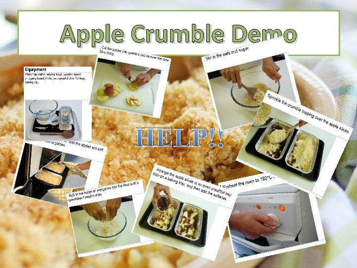 Apple Crumble Demo HELP!! 