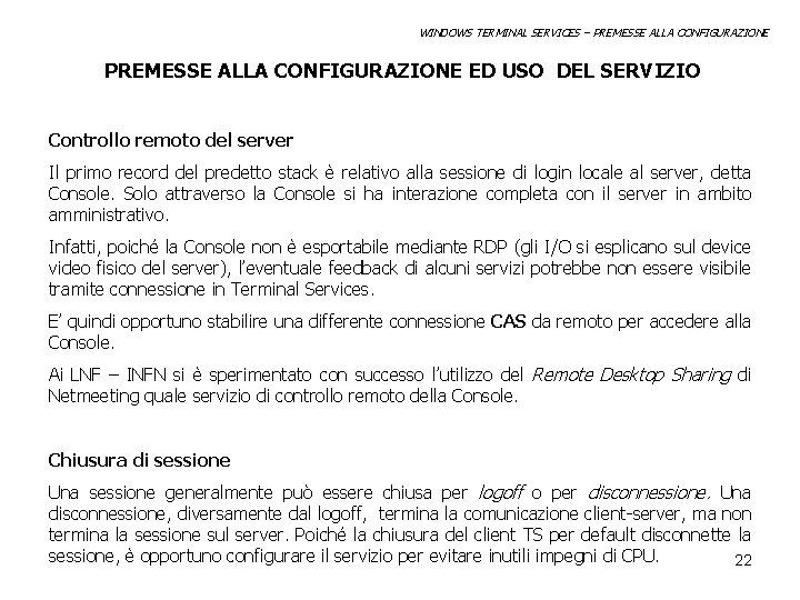 WINDOWS TERMINAL SERVICES – PREMESSE ALLA CONFIGURAZIONE ED USO DEL SERVIZIO Controllo remoto del