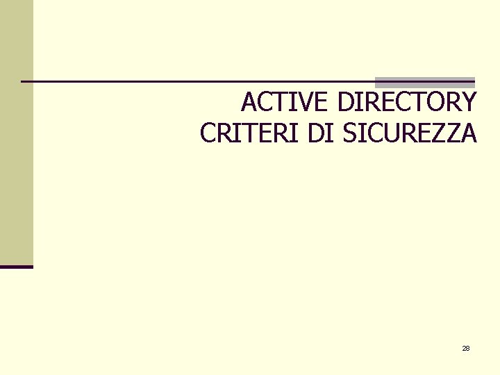 ACTIVE DIRECTORY CRITERI DI SICUREZZA 28 