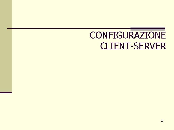 CONFIGURAZIONE CLIENT-SERVER 37 