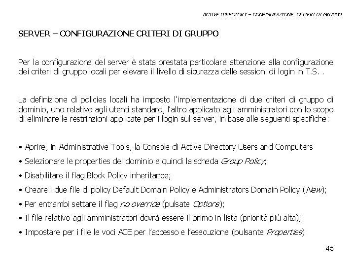 ACTIVE DIRECTORY – CONFIGURAZIONE CRITERI DI GRUPPO SERVER – CONFIGURAZIONE CRITERI DI GRUPPO Per