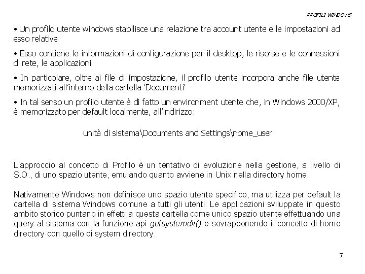 PROFILI WINDOWS • Un profilo utente windows stabilisce una relazione tra account utente e
