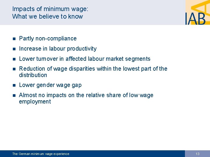 Impacts of minimum wage: What we believe to know n Partly non-compliance n Increase