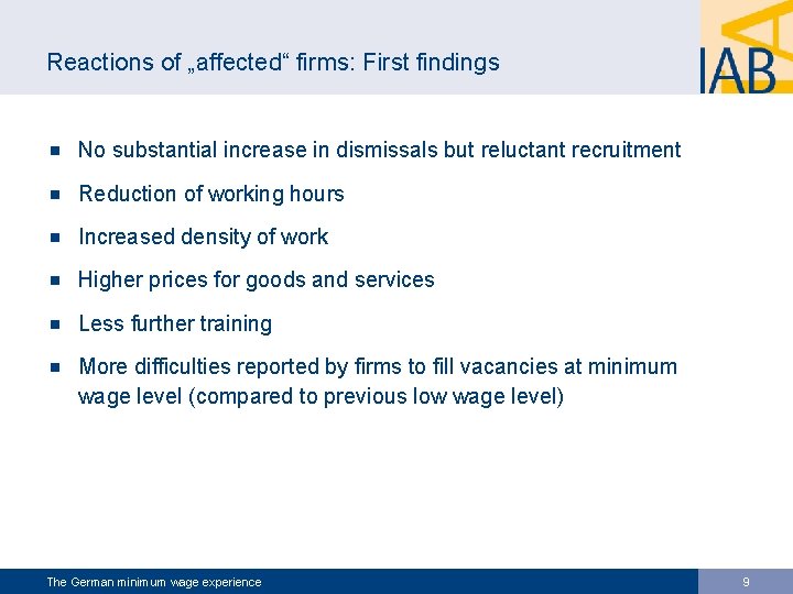 Reactions of „affected“ firms: First findings ¾ No substantial increase in dismissals but reluctant Reactions of „affected“ firms: First findings ¾ No substantial increase in dismissals but reluctant
