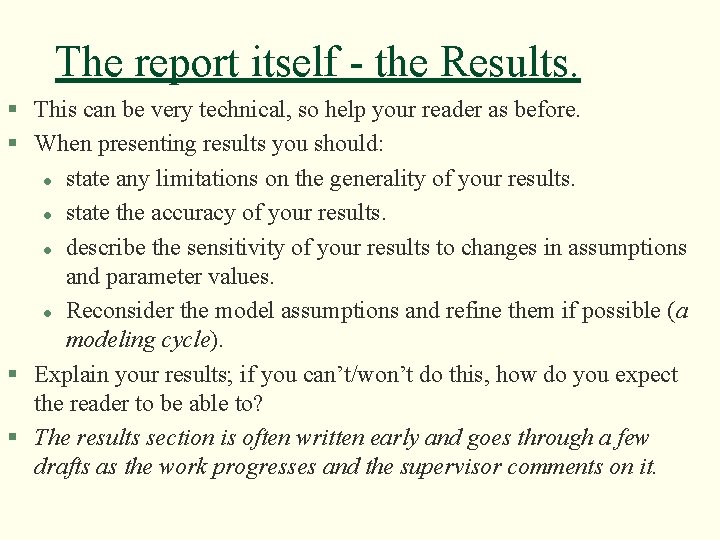 The report itself - the Results. § This can be very technical, so help