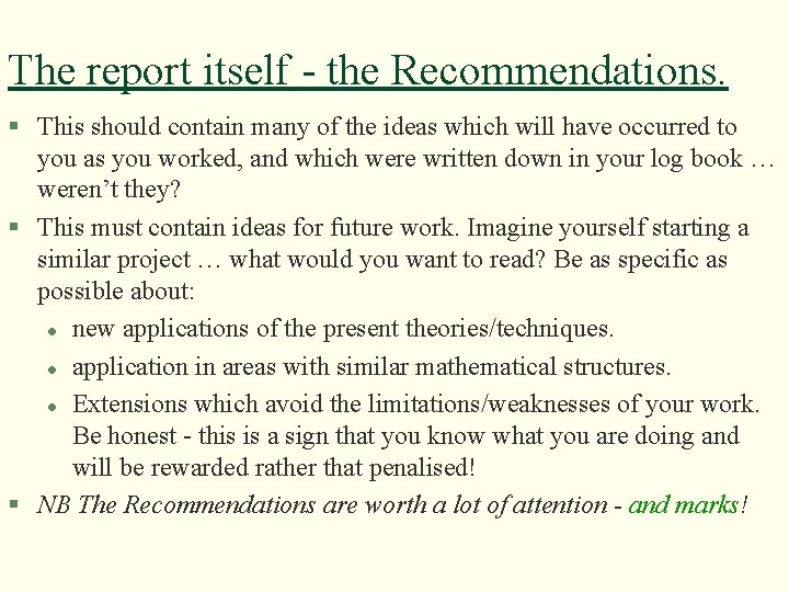 The report itself - the Recommendations. § This should contain many of the ideas