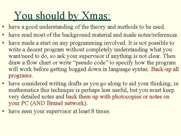 You should by Xmas: § have a good understanding of theory and methods to