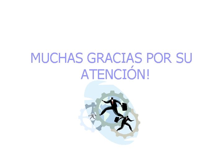 MUCHAS GRACIAS POR SU ATENCIÓN! 