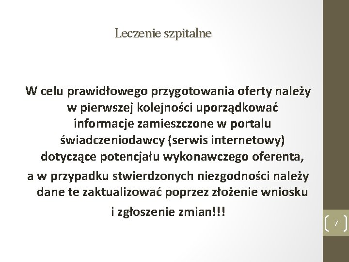 Leczenie szpitalne W celu prawidłowego przygotowania oferty należy w pierwszej kolejności uporządkować informacje zamieszczone