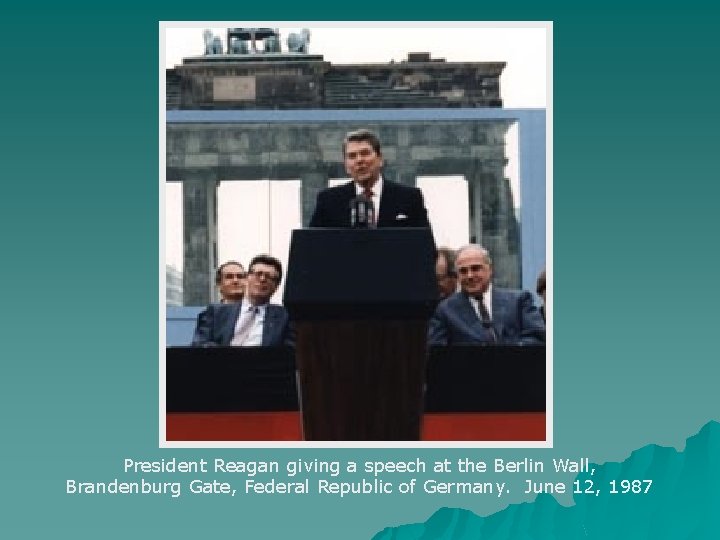 President Reagan giving a speech at the Berlin Wall, Brandenburg Gate, Federal Republic of