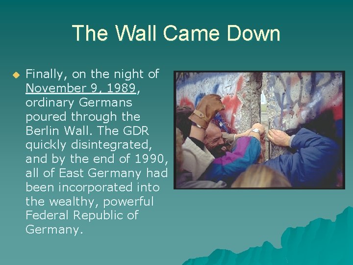 The Wall Came Down Finally, on the night of November 9, 1989, ordinary Germans