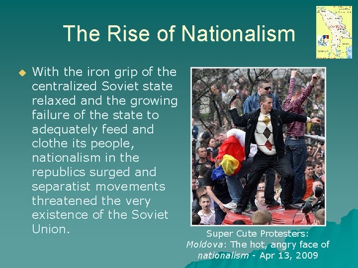 The Rise of Nationalism With the iron grip of the centralized Soviet state relaxed