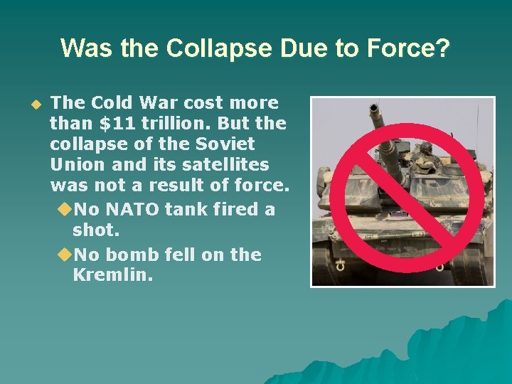 Was the Collapse Due to Force? The Cold War cost more than $11 trillion.