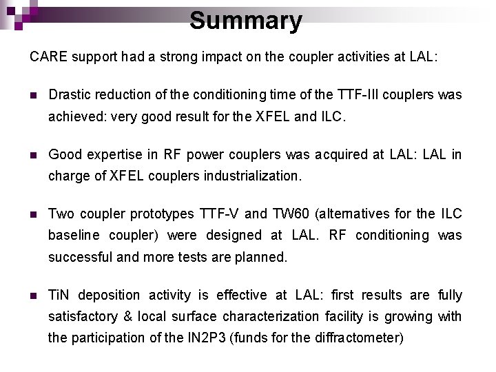 Summary CARE support had a strong impact on the coupler activities at LAL: n