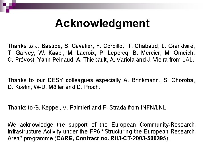 Acknowledgment Thanks to J. Bastide, S. Cavalier, F. Cordillot, T. Chabaud, L. Grandsire, T.