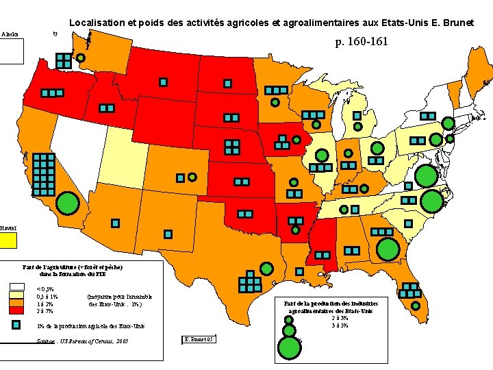 Localisation et poids des activités agricoles et agroalimentaires aux Etats-Unis E. Brunet Alaska p.