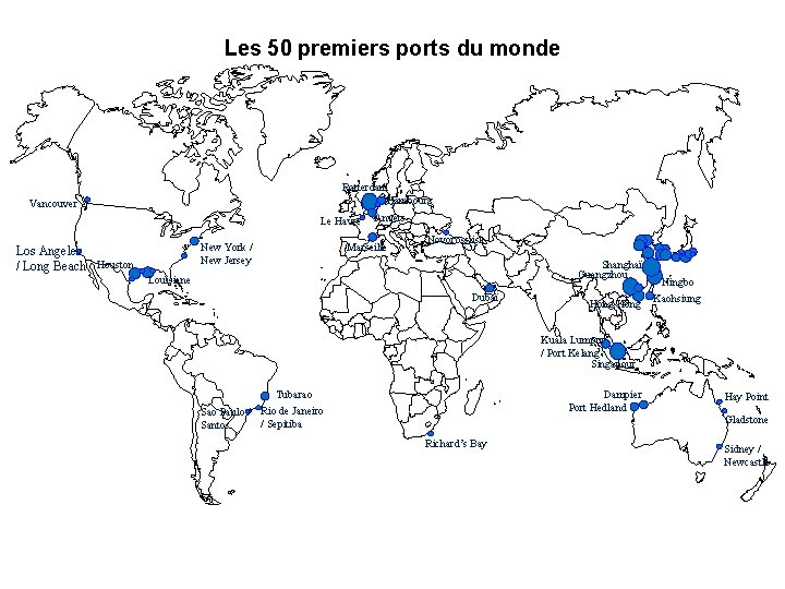 Les 50 premiers ports du monde Rotterdam Hambourg Vancouver Le Havre New York /