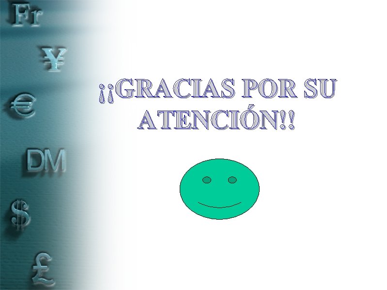 ¡¡GRACIAS POR SU ATENCIÓN!! 