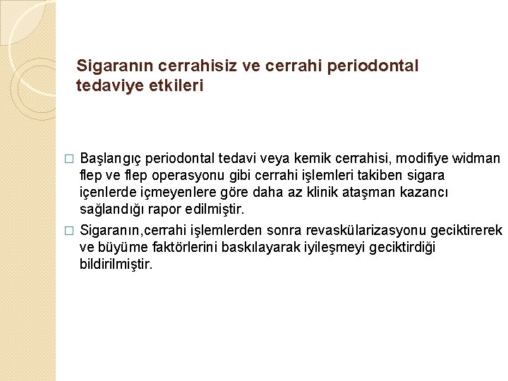 Sigaranın cerrahisiz ve cerrahi periodontal tedaviye etkileri Başlangıç periodontal tedavi veya kemik cerrahisi, modifiye