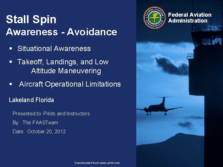 Federal Aviation Administration Stall Spin Awareness - Avoidance § Situational Awareness § Takeoff, Landings,