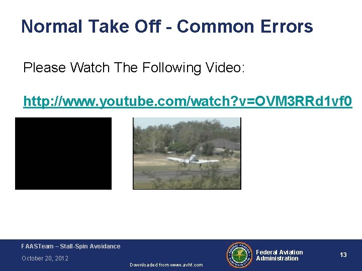 Normal Take Off - Common Errors Please Watch The Following Video: http: //www. youtube. Normal Take Off - Common Errors Please Watch The Following Video: http: //www. youtube.