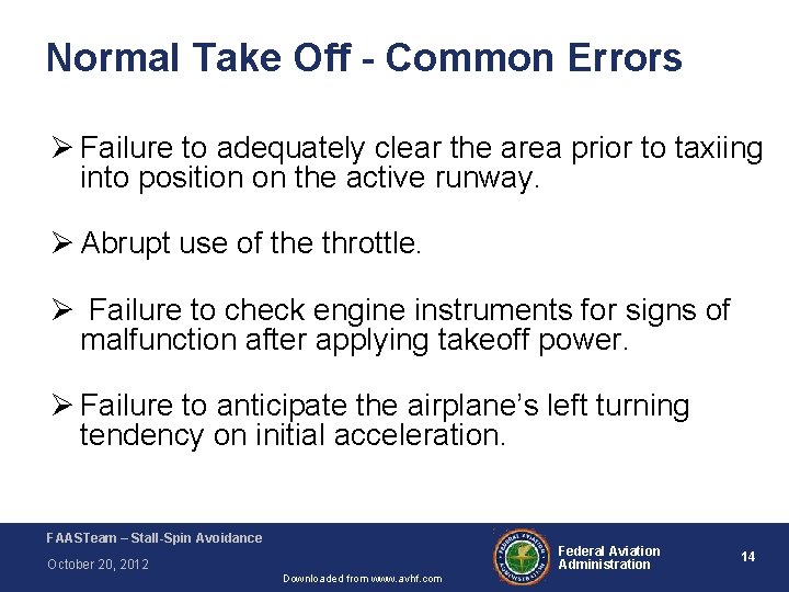 Normal Take Off - Common Errors Ø Failure to adequately clear the area prior