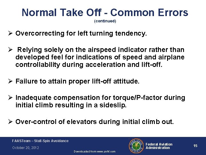 Normal Take Off - Common Errors (continued) Ø Overcorrecting for left turning tendency. Ø