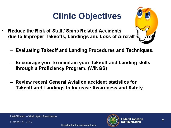 Clinic Objectives • Reduce the Risk of Stall / Spins Related Accidents due to Clinic Objectives • Reduce the Risk of Stall / Spins Related Accidents due to