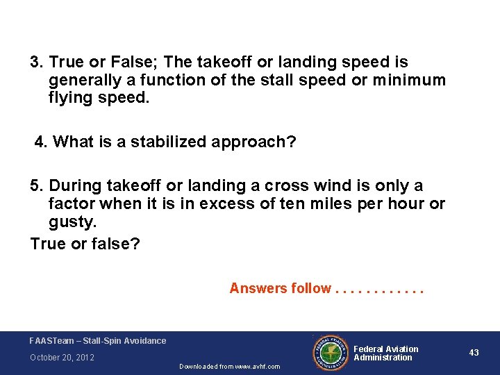 3. True or False; The takeoff or landing speed is generally a function of 3. True or False; The takeoff or landing speed is generally a function of