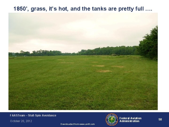 1850’, grass, it’s hot, and the tanks are pretty full …. FAASTeam – Stall-Spin