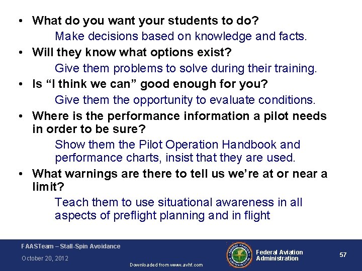  • What do you want your students to do? Make decisions based on