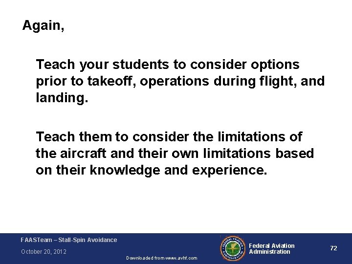 Again, Teach your students to consider options prior to takeoff, operations during flight, and Again, Teach your students to consider options prior to takeoff, operations during flight, and