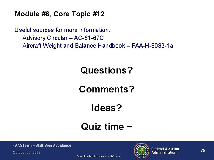 Module #6, Core Topic #12 Useful sources for more information: Advisory Circular – AC-61 Module #6, Core Topic #12 Useful sources for more information: Advisory Circular – AC-61