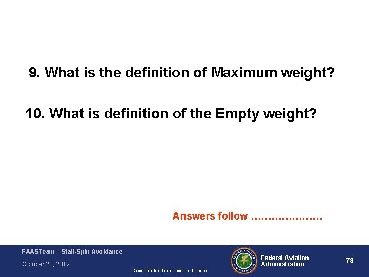 9. What is the definition of Maximum weight? 10. What is definition of the