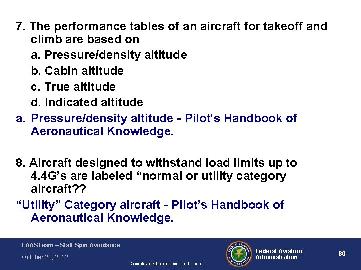 7. The performance tables of an aircraft for takeoff and climb are based on