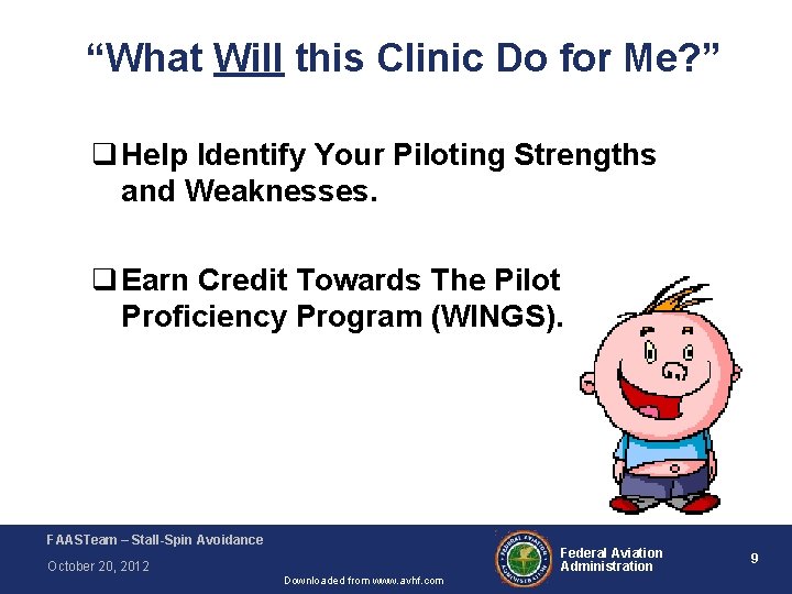 “What Will this Clinic Do for Me? ” q Help Identify Your Piloting Strengths “What Will this Clinic Do for Me? ” q Help Identify Your Piloting Strengths