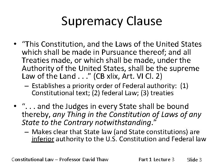 Supremacy Clause • “This Constitution, and the Laws of the United States which shall