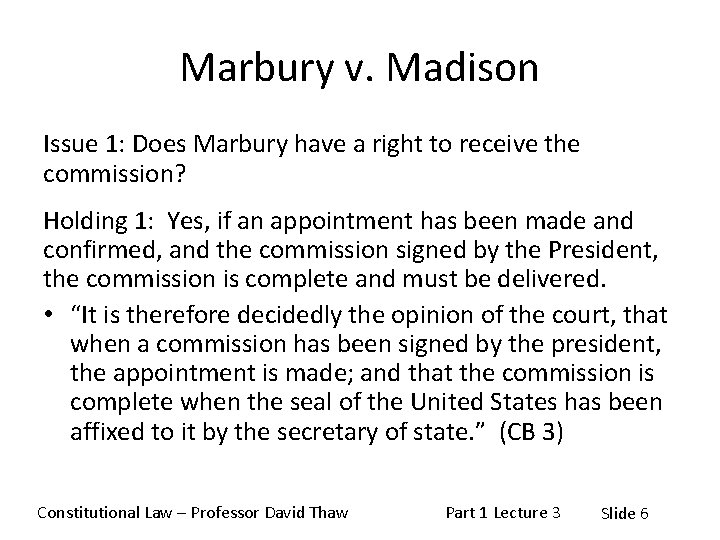 Marbury v. Madison Issue 1: Does Marbury have a right to receive the commission?