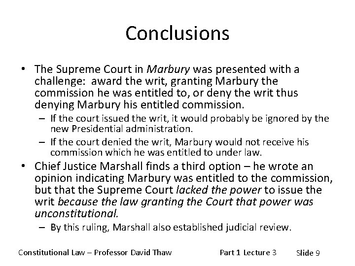 Conclusions • The Supreme Court in Marbury was presented with a challenge: award the