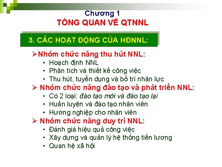 Chương 1 TỔNG QUAN VỀ QTNNL 3. CÁC HOẠT ĐỘNG CỦA HĐNNL: ØNhóm chức