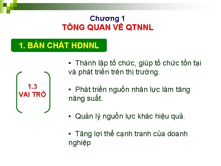 Chương 1 TỔNG QUAN VỀ QTNNL 1. BẢN CHẤT HĐNNL • Thành lập tổ