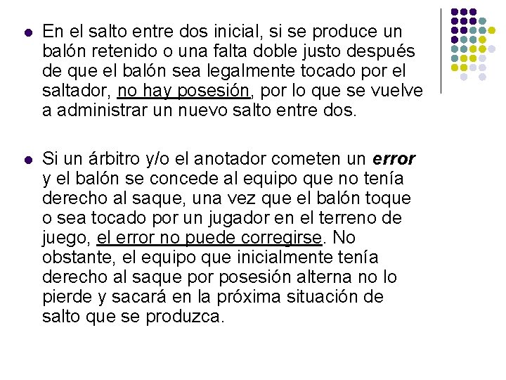 l En el salto entre dos inicial, si se produce un balón retenido o